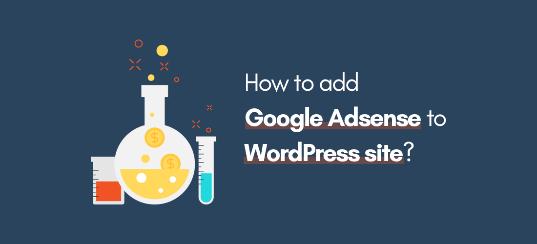 Detailed steps to help you add google adsense to wordpress website