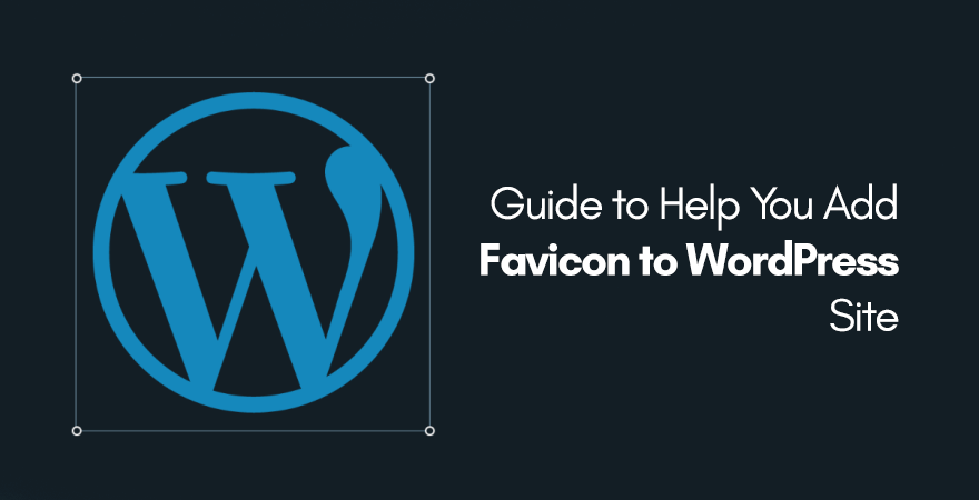 Guide to help you add favicon to WordPress website